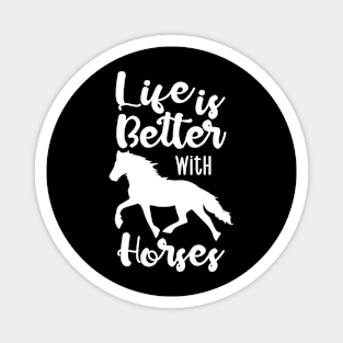 Life Is Better With Horses Magnet